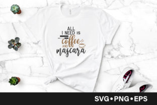 All I Need is Coffee and Mascara Graphics