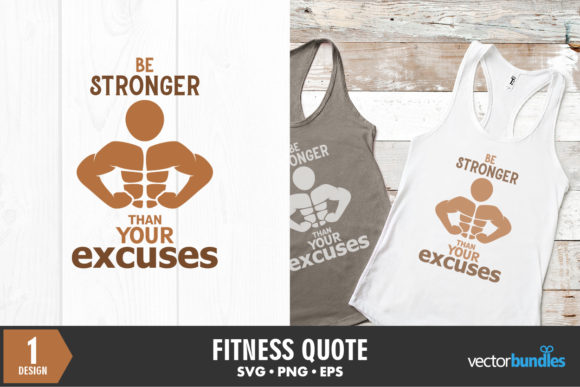 Be Stronger Than Your Excuses Graphics and Crafts