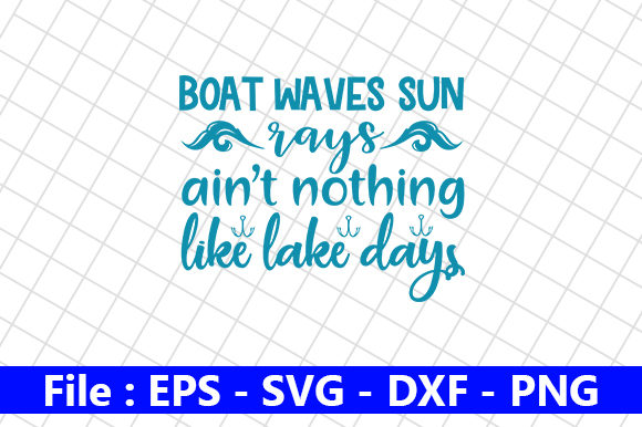 Boat Waves Sun Rays Ain’t Nothing Like Lake Days