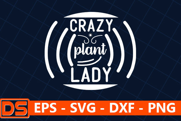 Crazy Plant Lady: Graphics & Crafts for Creative Publishing