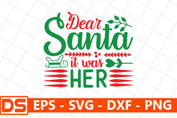 Dear Santa It Was Her Graphics and Crafts