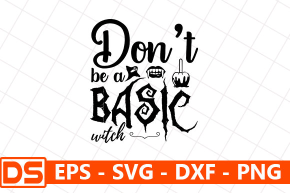 Don't Be a Basic Witch Graphics and Crafts