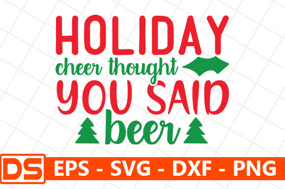 Holiday Cheer Thought You Said Beer