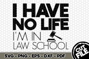 I Have No Life I'm in Law School Graphics