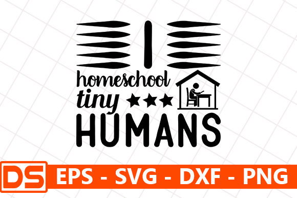 I Homeschool Tiny Humans Graphics