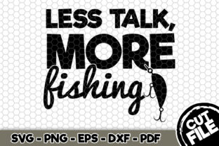 Less Talk More Fishing