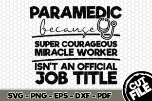 Paramedic Because Super Courageous Graphics and Crafts