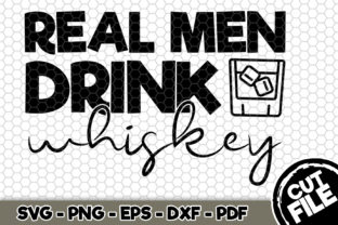 Real Men Drink Whiskey