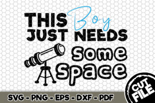 This Boy Just Needs Some Space Graphics and Crafts