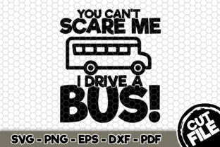 You Can't Scare Me, I Drive a Bus Graphics